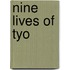 Nine Lives Of Tyo
