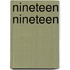 Nineteen Nineteen