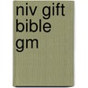Niv Gift Bible Gm by Zondervan