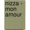 Nizza - mon amour door Fritz J. Raddatz