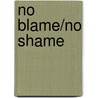 No Blame/No Shame by Rosa Hood Herring Dsw Licsw