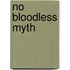 No Bloodless Myth