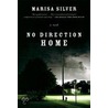 No Direction Home by Marisa Silver