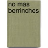 No Mas Berrinches by Sydney Craft Rozen