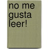 No Me Gusta Leer! by Rita Marshall