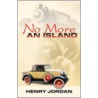 No More An Island by Henry Jordan
