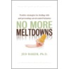 No More Meltdowns by Jed Baker
