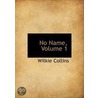 No Name, Volume 1 door William Wilkie Collins