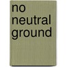 No Neutral Ground door Watch 2292 Africa