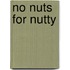 No Nuts for Nutty