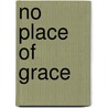 No Place Of Grace by T.J. Jackson Lears