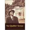 No Quittin' Sense by C.C. White