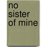 No Sister of Mine door Jeanne G'Fellers