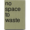 No Space To Waste door Yvonne Morrison