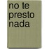 No Te Presto Nada