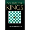 No Time For Kings door Thomas Hank