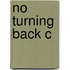 No Turning Back C