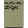 Noblesse Oblige; by Sarah Tytler