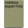 Nobleza Espan?ola by Juan Barriobero y. Armas