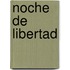 Noche de Libertad