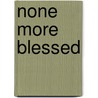 None More Blessed by Leuna Ellis