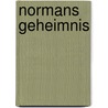 Normans Geheimnis by Norbert Heinrich Holl