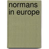 Normans In Europe door Arthur Henry Johnson