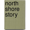North Shore Story door Jim W. Ware