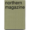 Northern Magazine by . Anonymous