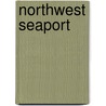 Northwest Seaport by Miriam T. Timpledon