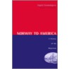 Norway To America by Ingrid Semmingsen