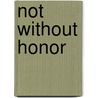 Not Without Honor door Steve Carano