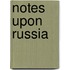 Notes Upon Russia