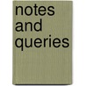 Notes and Queries by Walter Thornbury