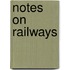 Notes on Railways