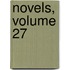 Novels, Volume 27