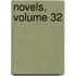 Novels, Volume 32