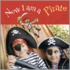 Now I Am A Pirate