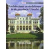 Architectuur en stedebouw in de provincie Utrecht, 1850-1940 by R.K.M. Blijdenstijn