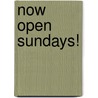 Now Open Sundays! by Paul Sinclair
