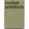 Nuclear Ambitions door R.N. Novey
