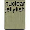 Nuclear Jellyfish door Tim Dorsey