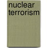 Nuclear Terrorism by Richard Baker