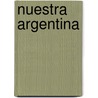 Nuestra Argentina door Ignacio Gutierrez Zaldivar