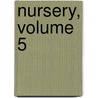 Nursery, Volume 5 door Anonymous Anonymous