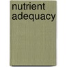 Nutrient Adequacy by Subcommittee on Criteria for Dietary Eva