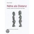 Nähe als Distanz