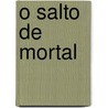 O Salto de Mortal by Henrique Lopes De Mendon a