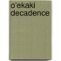 O'Ekaki Decadence