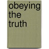 Obeying The Truth door John M.G. Barclay